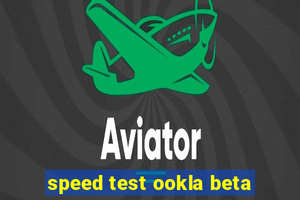 speed test ookla beta